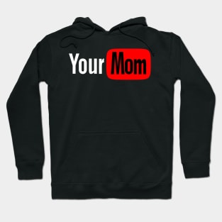 Funny Your Mom Gift For Kids Hoodie